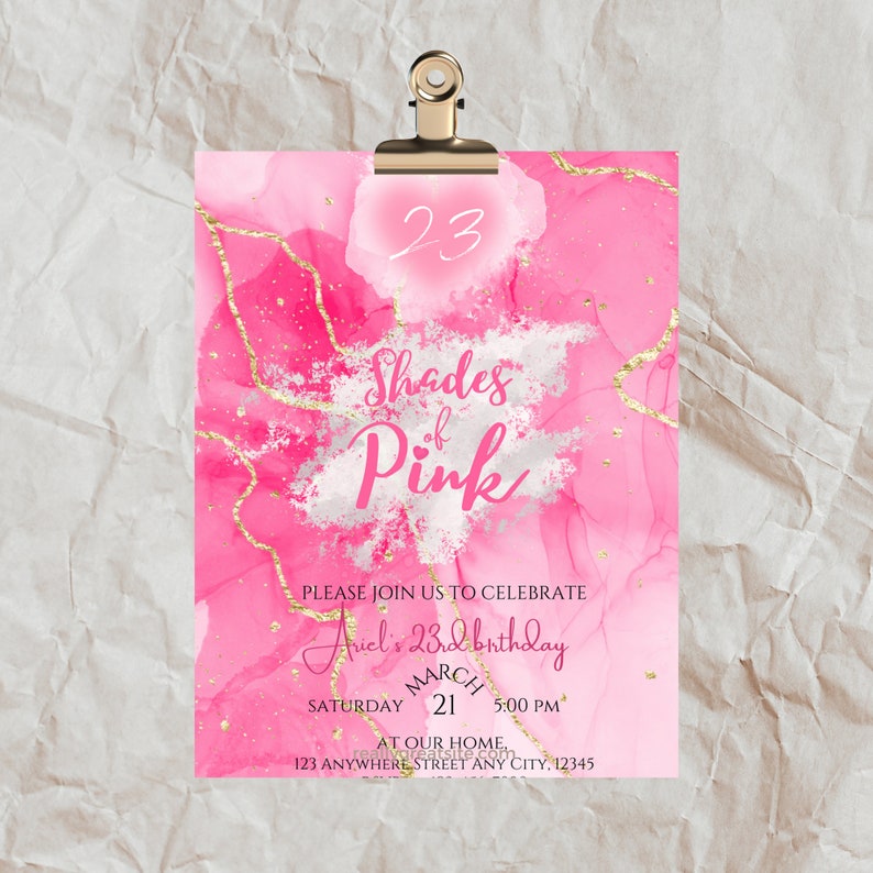 May include: Pink and gold birthday invitation with the text "Shades of Pink" and "Ariel's 23rd Birthday" on a pink and white watercolor background. The invitation includes the date, time, and location of the party.