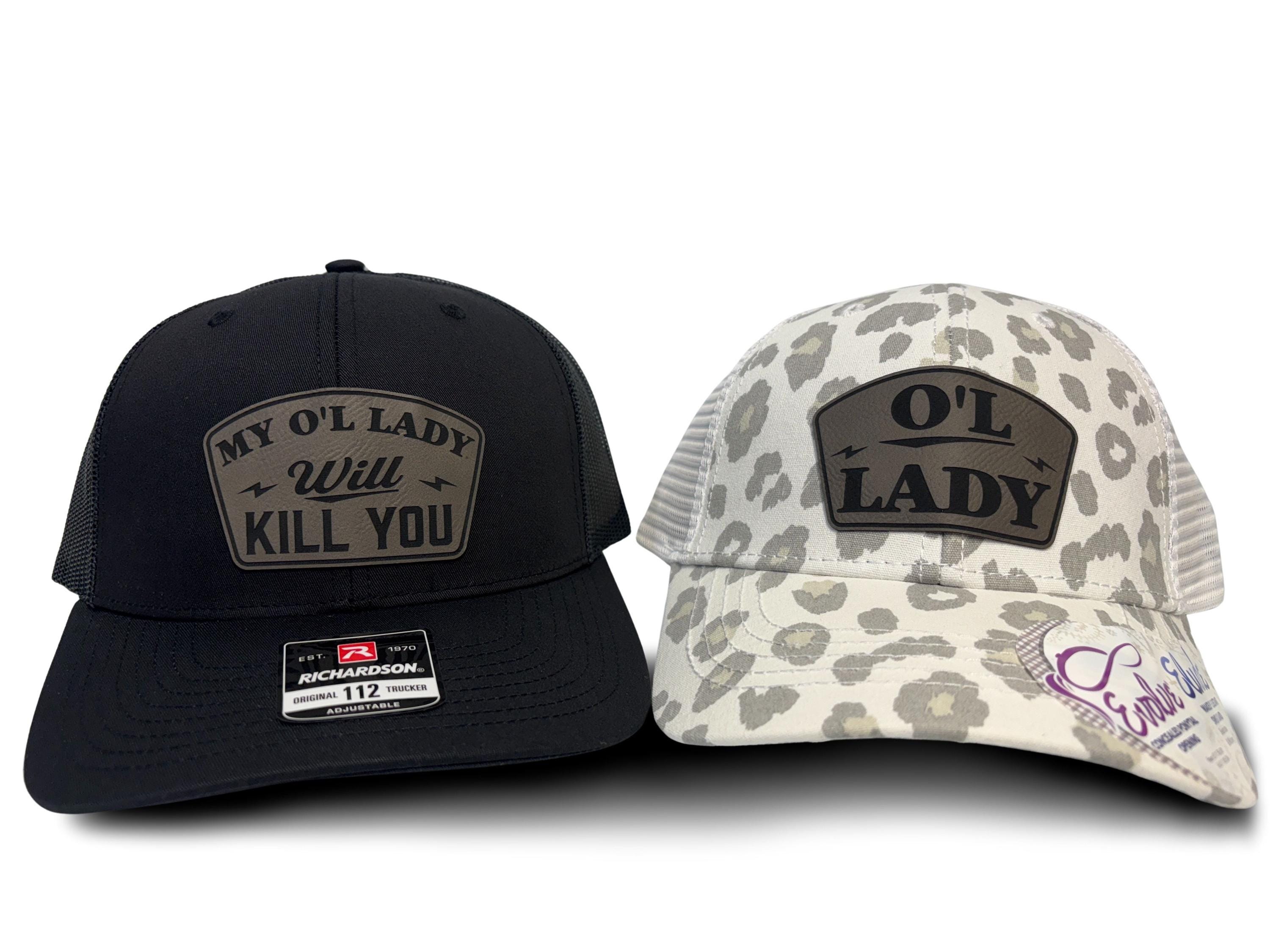 My Ol' Lady Will Kill You Trucker Hat – Funny Couples Hat With