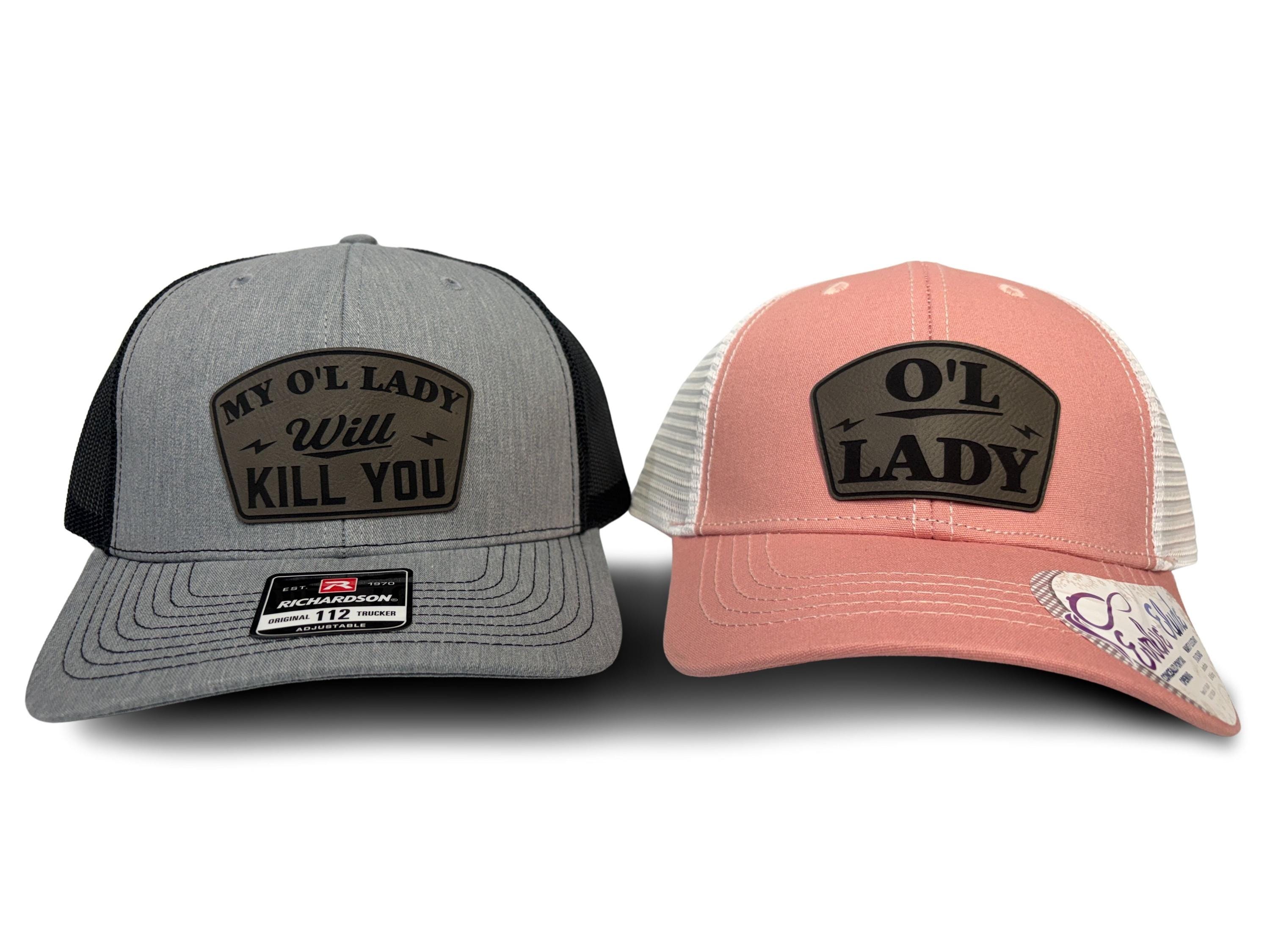 My Ol' Lady Will Kill You Trucker Hat – Funny Couples Hat With