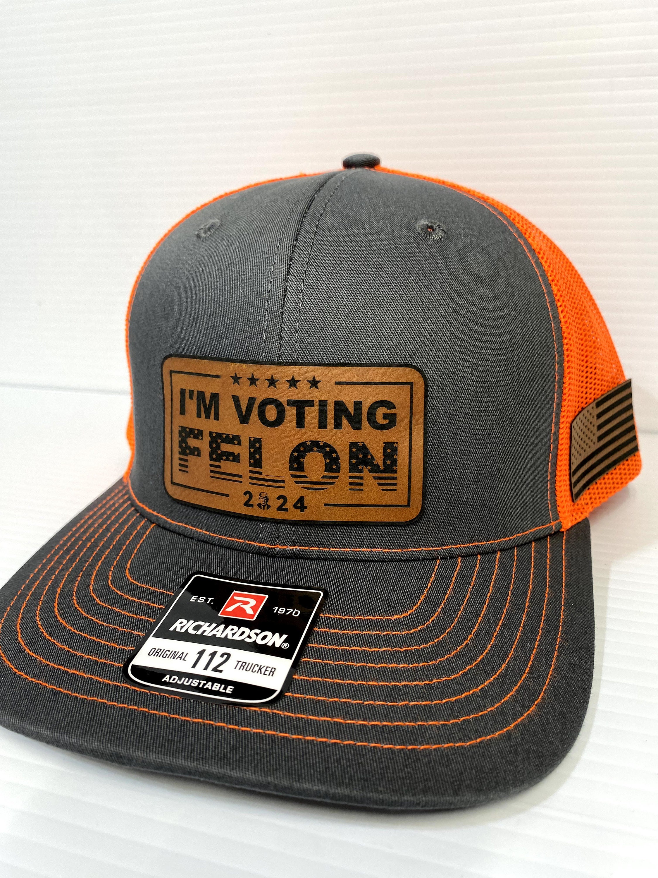 Felon Patch I'm Voting Felon Trump 2024 Hat: Laser Engraved Leather Patch ...