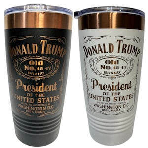 President Trump 45 47 MAGA Whiskey Sytle 20 oz Double Wall Insulated Tumbler (Single Sided)