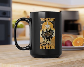 Tonight We Ride Coffee Mug