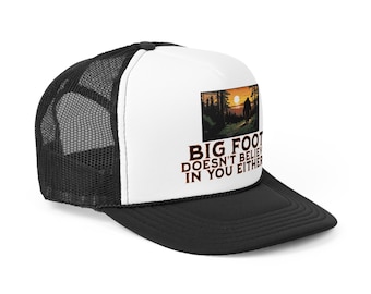Big Foot Doesn't Believe Trucker Hat