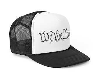 We The People Trucker Hat