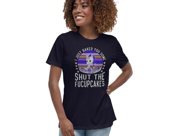 Unicorn Baker Tee – I Just Baked You Some Shut the Fucupcakes