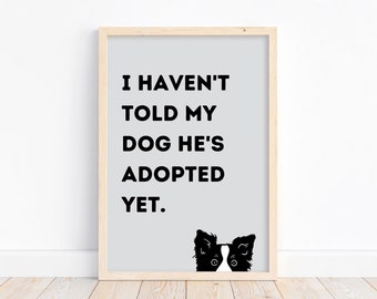 Rescue Dog Art Print: Funny Adoption Quote (Digital Download)