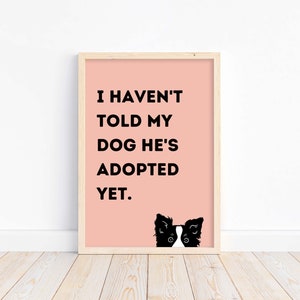 Rescue Dog Art Print: Funny Adoption Quote (Digital Download)