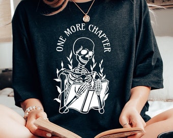 One More Chapter Skeleton Reading T Shirt, Skeletons Shirt, Halloween Reading shirt, Gift for Book Lover, Bookish Gift, Skeleton on T-shirt