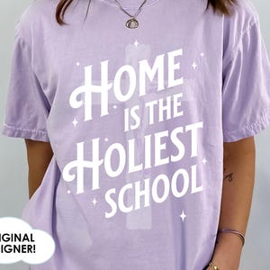 Home is the Holiest School, Christian Homeschool Mom Shirt, Christian Homeschool shirt, Christian Home School mom, Homeschooling Mom