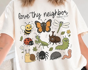 Comfort Colors® Love Thy Neighbor Bug shirt, Bug t-shirt, Insect shirt, Christian tshirt, Bug love tshirt, Science teacher shirt