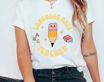 Language Arts Teacher Shirt, First Day of School, Back to School t shirt, Teacher Appreciation, English Teacher Gift, Reading Teacher