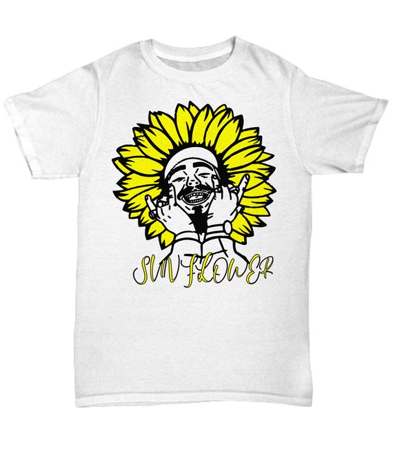 You're A Sunflower Post Malon Rapper Lover Gift T-Shirt You're A Sunflower Post Malon Rapper Lover Gift T-Shirt