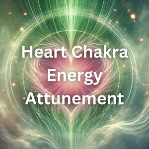 HEART CHAKRA - Energy Healing Attunement (Spiritual Healing, Chakra Healing, Energy Clearing, Psychic Activation, Holistic Healing)