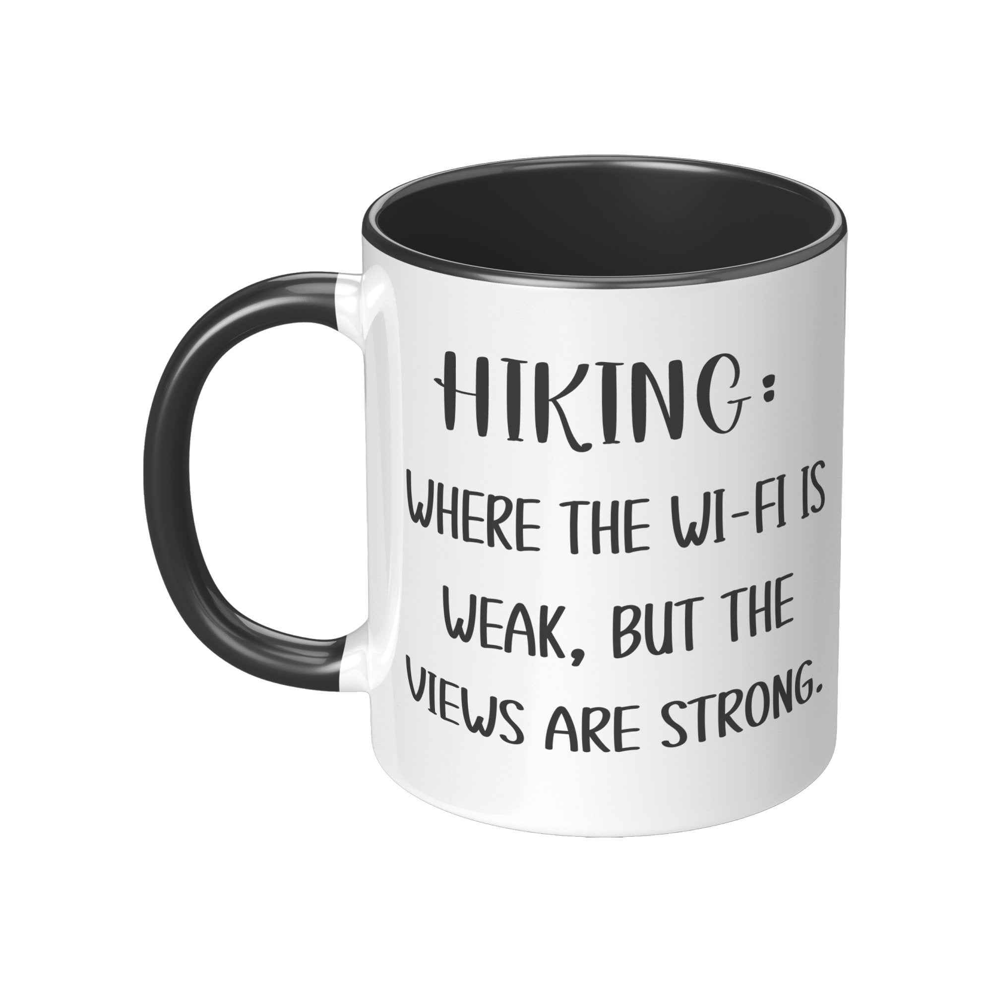 Hiking Mug, Wifi Weak Views Strong, Gift for Hiker, Hiking Coffee Mug