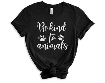 Be kind to animals tshirt animal lover shirt stand up for animals animal rights animal lover gift pet sitter shirt animal care pet care
