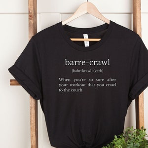 Funny barre shirt, barre crawl shirt, bar crawl, barre gift, barre lovers, barre workout, cute barre shirt, barre class shirt, strong women