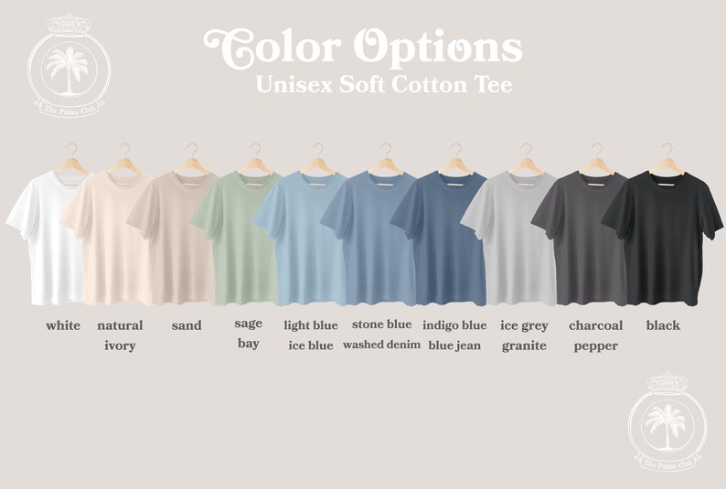 May include: Ten different color options for a unisex soft cotton tee shirt. The colors are white, natural ivory, sand, sage bay, light blue ice blue, stone blue washed denim, indigo blue blue jean, ice grey granite, charcoal pepper, and black.