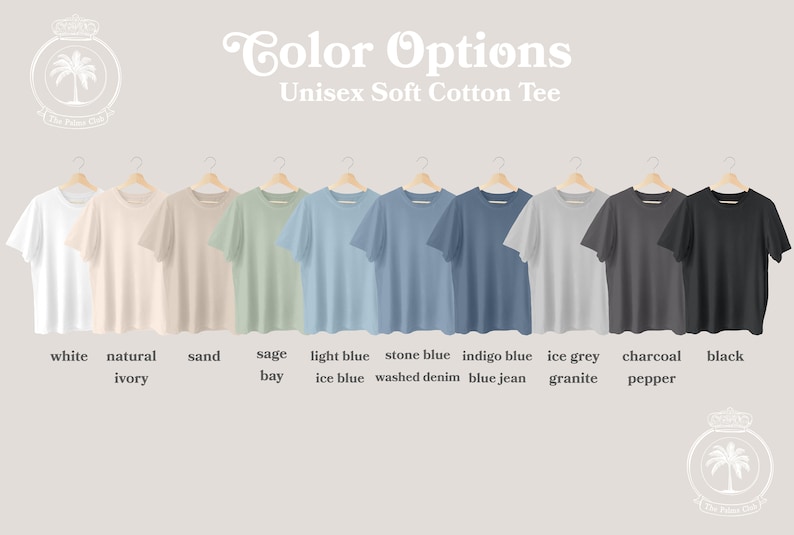 May include: Ten different color options for a unisex soft cotton tee shirt. The colors are white, natural ivory, sand, sage bay, light blue ice blue, stone blue washed denim, indigo blue blue jean, ice grey granite, charcoal pepper, and black.