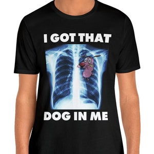 Tengo ese perro en mi camisa de rayos X, Coraje el perro cobarde, Cartoon Network de los 90, camisa de perro divertida, regalo irónico sarcástico, camiseta de meme divertido
