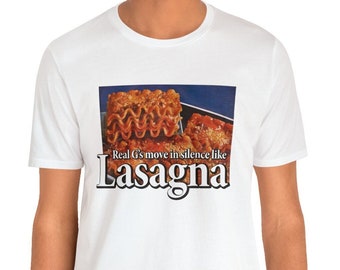 Real G's Move in Silence Like Lasagna, Lil Wayne, Funny Quote, Sarcastic Satire Ironic, Funny Meme T-shirt