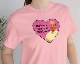 My Heart Belongs to Bob Duncan Funny Shirt, I Love Bob Duncan, I Love Hot Dads Shirt, I Love Dilfs Shirt, Dilf Shirt, Funny Meme T-shirt