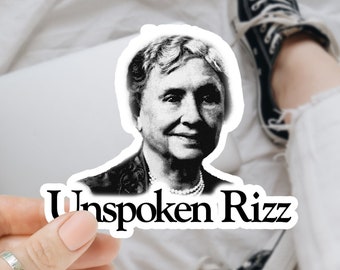 Helen Keller Unspoken Rizz Vinyl Sticker, Water bottle Sticker Water proof Cup Sticker, Hydroflask Sticker, Laptop Sticker, Funny Stickers