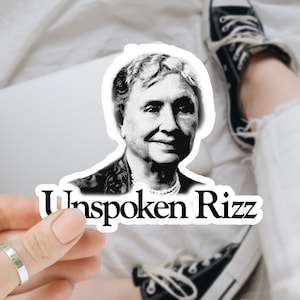 Helen Keller Unspoken Rizz Vinyl Sticker, Water bottle Sticker Water proof Cup Sticker, Hydroflask Sticker, Laptop Sticker, Funny Stickers
