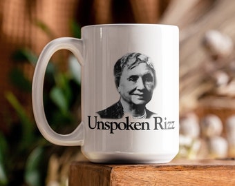 Helen Keller Unspoken Rizz Coffee Mug 11oz, Funny Quote Mug With Saying, Sarcastic Gift, Meme Mug,Funny Gift, Sarcastic Mug Gift, Funny Mug