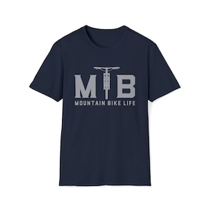 MTB Mountain Bike Life Biking |  Unisex Soft Style Tee T-Shirt | Embrace Your Vibe