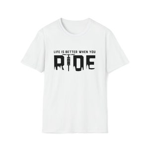MTB Mountain Bike Life Better Bike Ride Riding | Unisex Soft Style Tee T-Shirt | Embrace Your Vibe