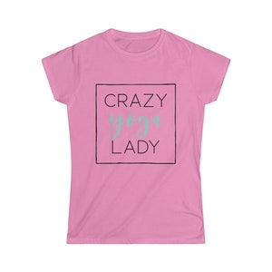 Crazy Yoga Lady Women&#39;s Soft style Tee Yoga Loving T-Shirt | Embrace Your Vibe