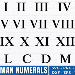 Roman Numerals SVG, Roman Numbers SVG, Numbers Svg, Clock Face Numbers Svg, Letters Numbers, Svg Cut Files for Cricut Silhouette