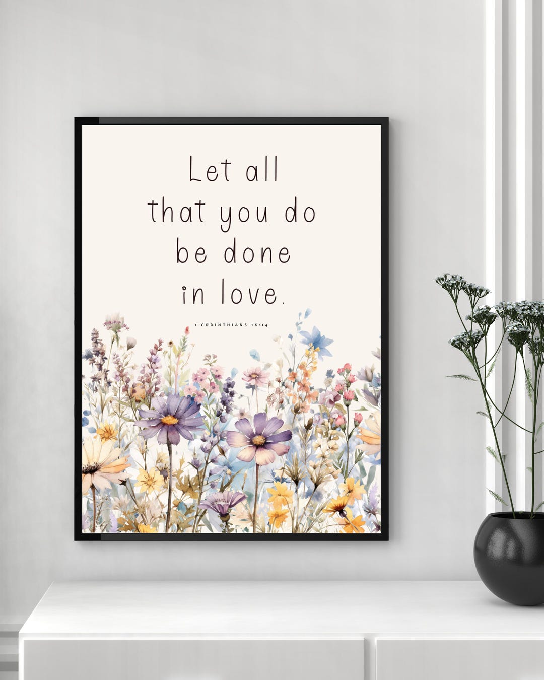 Floral Bible Verse Print – 1 Corinthians 16:14, Christian Wall Art ...