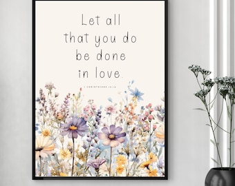 Floral Bible Verse Print – 1 Corinthians 16:14, Christian Wall Art (Digital Download)