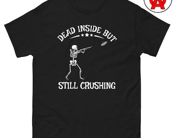 Dead Inside But Still Crushing T-Shirt, Skeleton Unisex Shirt, Trap Shooting Graphic Tee, Clay Pigeon Top, Skeet Shooting Crew