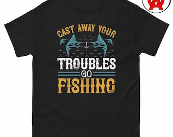 Cast Away Your Troubles T-Shirt, Fishing Graphic Shirt, Catfish Classic TShirt, Angler Casual Top, Mindful Crew Neck Tee, Dad Unisex Shirt