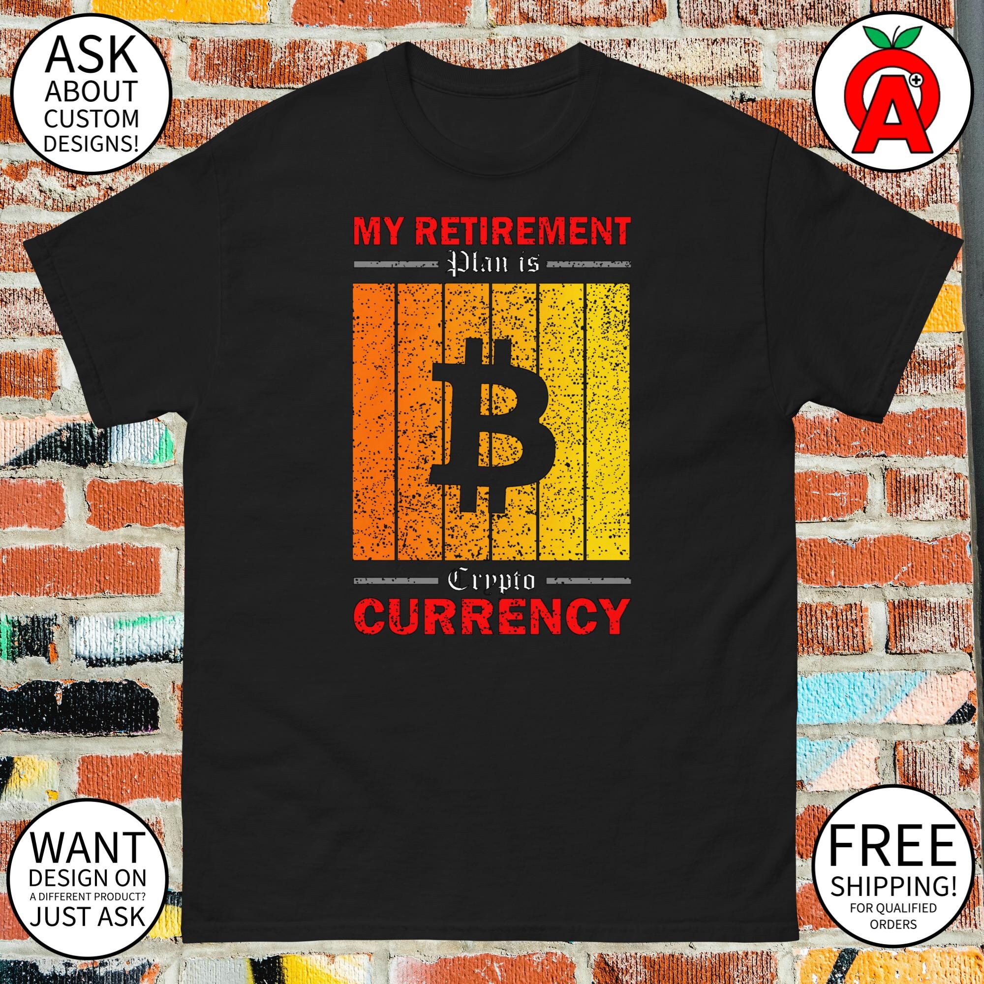 My Retirement Plan is Crypto Currency T-shirt - Adult Unisex - Gifts for  Crypto Enthusiasts Blockchain Developers Investors Bitcoin Day - Etsy Canada