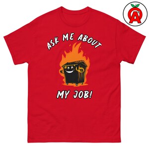 Sarcastic Work Humor T-Shirt, Funny Dumpster Fire Tee, Unisex Office Gift, Layered Streetwear Top, Trendy Casual Shirt