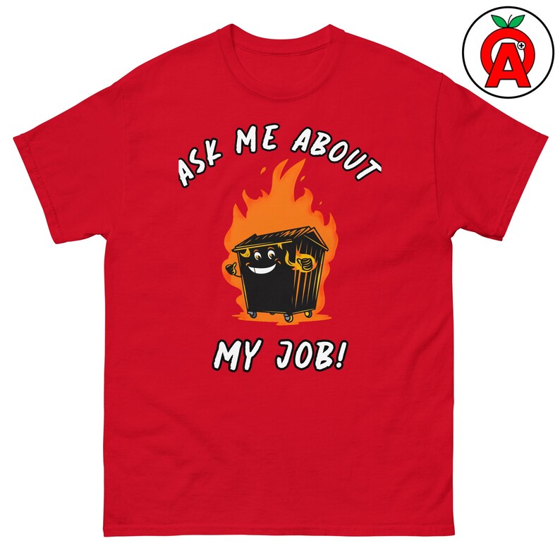 Sarcastic Work Humor T-Shirt, Funny Dumpster Fire Tee, Unisex Office Gift, Layered Streetwear Top, Trendy Casual Shirt