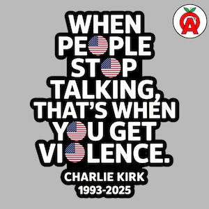 May include: A sticker with the text "WHEN PEOPLE STOP TALKING, THAT'S WHEN YOU GET VIOLENCE." in white, with American flag graphics. The text "CHARLIE KIRK 1993-2025" is at the bottom. A logo is in the top right corner.