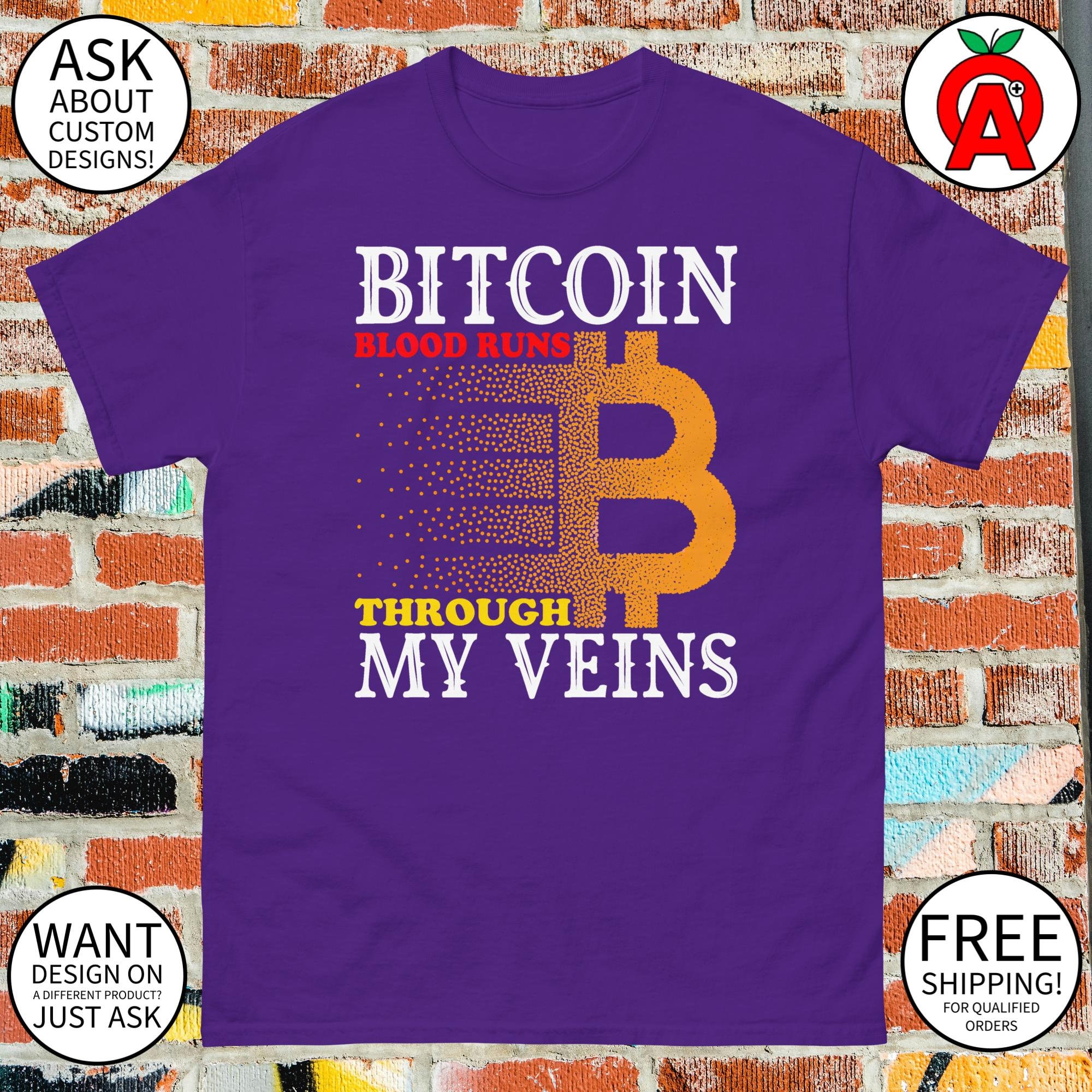 Bitcoin Blood Runs Through My Veins T-shirt - Adult Unisex - Gifts for  Crypto Enthusiasts Bitcoin Investors Digital Nomads - Etsy