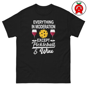 Zabawna koszulka z motywem wina „Wszystko z umiarem” do pickleballa, koszulka unisex dla członków klubu, weekendowych wojowników, graczy towarzyskich
