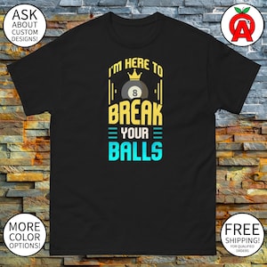 Funny Billiards Tee for Men and Women - Hilarious Pool Player Shirt - Perfect for Game Nights and Tournaments