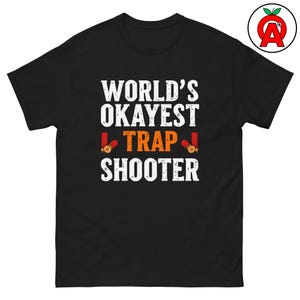 World’s Okayest Trap Shooter T-Shirt, Clay Pigeon Shooting Gift, Skeet Shooting Apparel, Shotgun Sports Tee, Funny Shooting Range Gift Idea