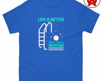 Swimming T-Shirt, Life Better Graphic Shirt, Pool Party Classic TShirt, Water Sports Casual Top, Aqua Crew Neck Tee, Swimmer Unisex Shirt