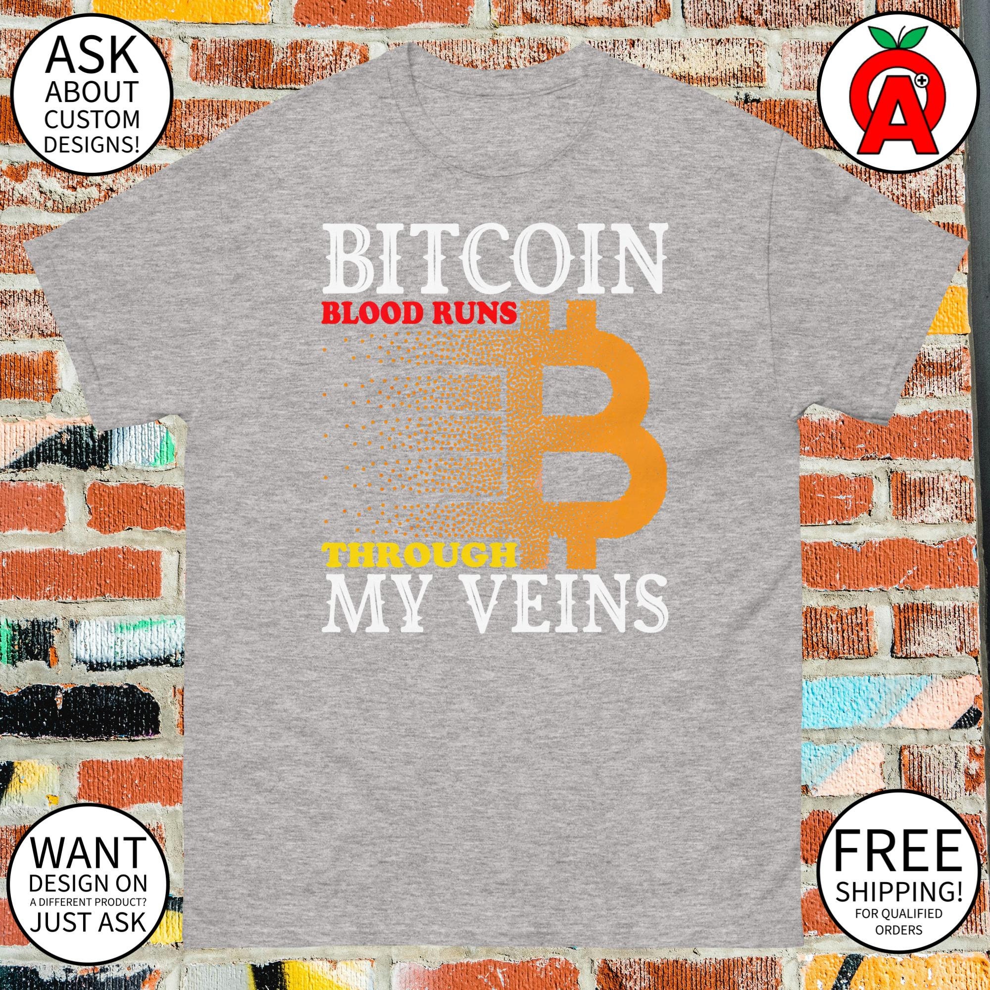 Bitcoin Blood Runs Through My Veins T-shirt - Adult Unisex - Gifts for  Crypto Enthusiasts Bitcoin Investors Digital Nomads - Etsy