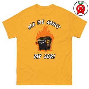 Sarcastic Work Humor T-Shirt, Funny Dumpster Fire Tee, Unisex Office Gift, Layered Streetwear Top, Trendy Casual Shirt