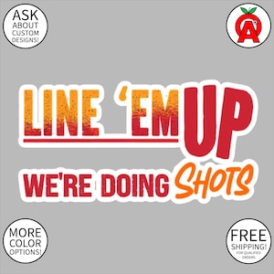 Bold Humor for Shotgun Enthusiasts: Line &#39;Em Up We&#39;re Doing Shots Vinyl Bubble-Free Sticker