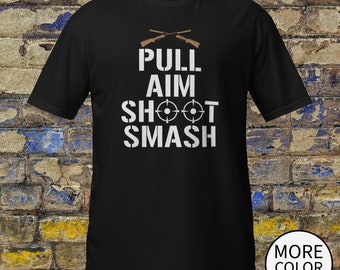 Pull Aim Shoot Smash Skeet, Trap, and Clay Pigeon Shooting Unisex T-Shirt