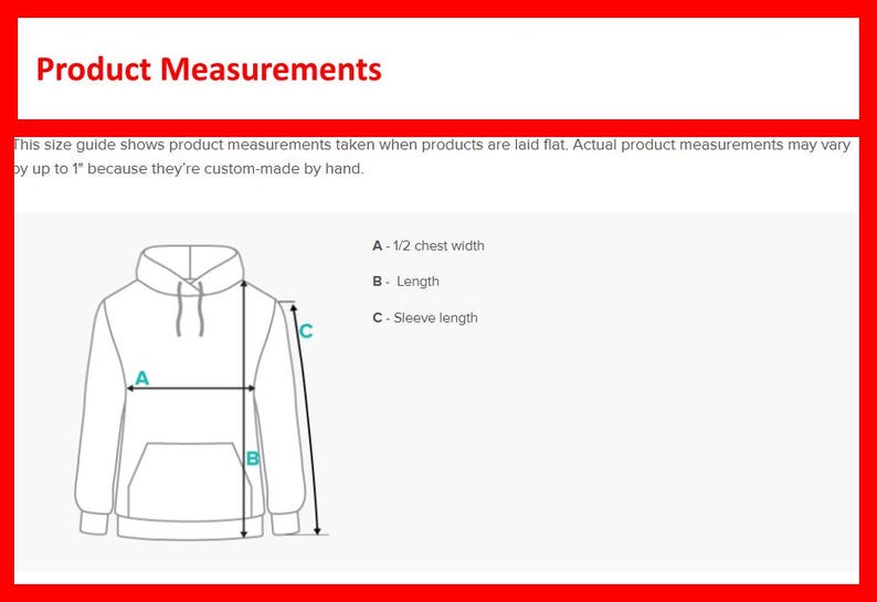 May include: Diagram showing product measurements for a hoodie. The image features a line drawing of a hoodie with labels: A (1/2 chest width), B (length), and C (sleeve length). Text at the top reads "Product Measurements".
